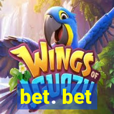 bet. bet